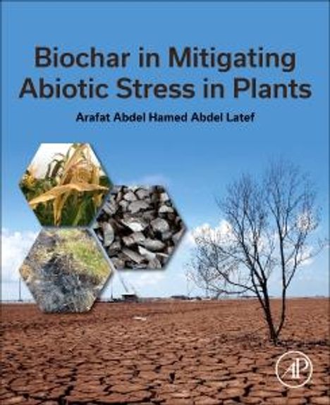 Biochar in Mitigating Abiotic Stress in Plants, Buch