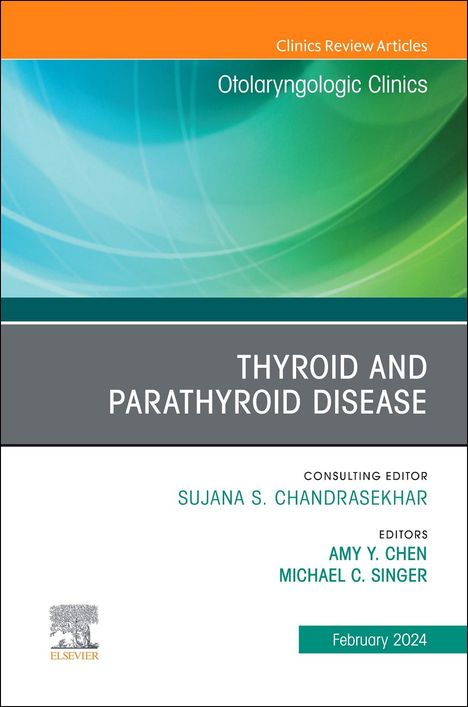 Thyroid and Parathyroid Disease, an Issue of Otolaryngologic Clinics of North America, Buch