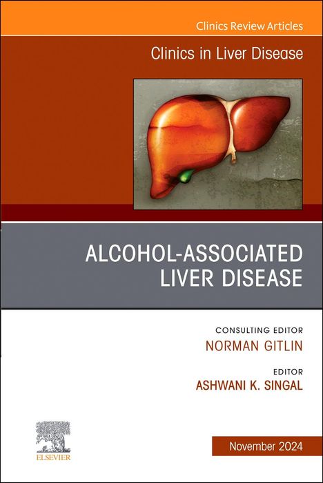 Alcohol-Associated Liver Disease, an Issue of Clinics in Liver Disease, Buch