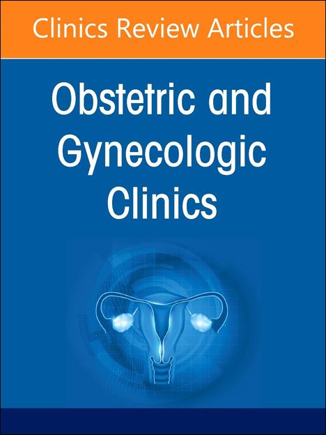 Pediatric and Adolescent Gynecology, an Issue of Obstetrics and Gynecology Clinics of North America, Buch