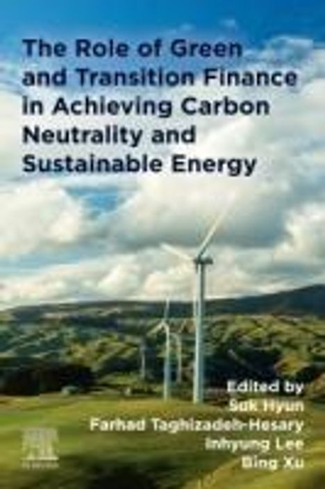 The Role of Green and Transition Finance in Achieving Carbon Neutrality and Sustainable Energy, Buch