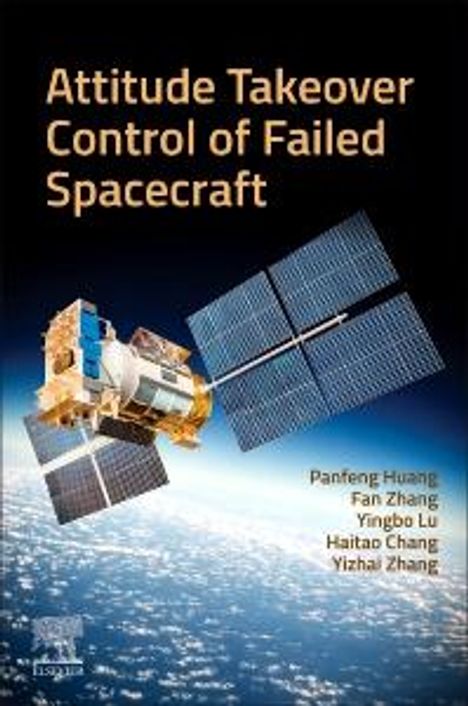 Panfeng Huang: Attitude Takeover Control of Failed Spacecraft, Buch