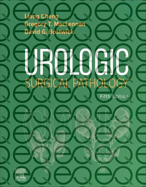 Titel: "Urologic Surgical Pathology, Fifth Edition". Autoren: Liang Cheng, Gregory T. MacLennan, David G. Bostwick. Darunter anatomische Illustrationen.