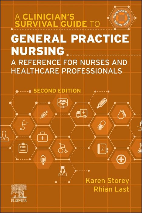 Titel: "A Clinician's Survival Guide to General Practice Nursing", "Second Edition", Autoren: Karen Storey, Rhian Last. Oranger Hintergrund mit medizinischen Symbolen in Waben.