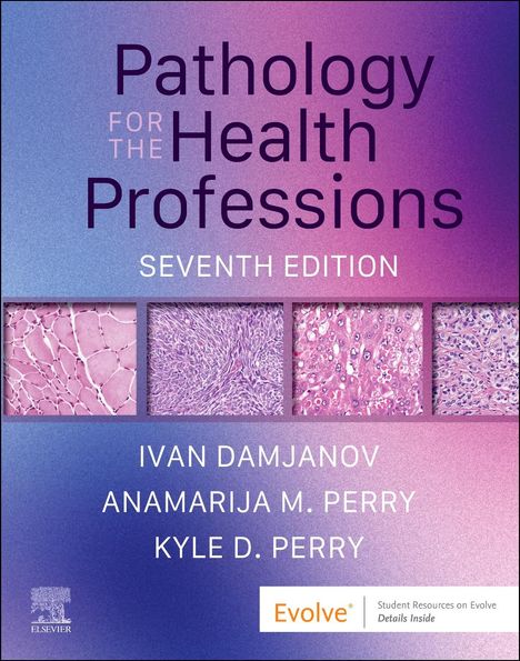 Titel: "Pathology for the Health Professions, Seventh Edition" von Ivan Damjanov, Anamarija M. Perry, Kyle D. Perry. Mehrere mikroskopische Gewebebilder. Logo von Evolve.