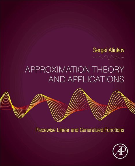 Sergei Aliukov: Approximation Theory and Applications, Buch