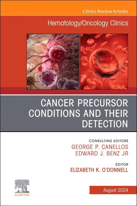 Cancer Precursor Conditions and Their Detection, an Issue of Hematology/Oncology Clinics of North America, Buch