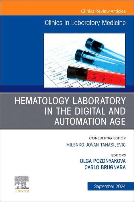 Hematology Laboratory in the Digital and Automation Age, an Issue of the Clinics in Laboratory Medicine, Buch