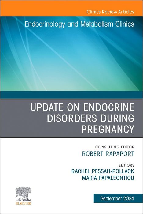 Update on Endocrine Disorders During Pregnancy, an Issue of Endocrinology and Metabolism Clinics of North America, Buch
