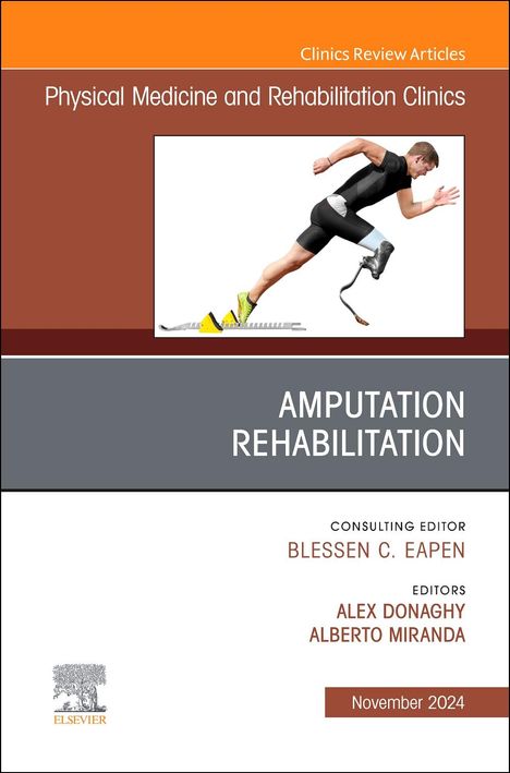 Amputation Rehabilitation, an Issue of Physical Medicine and Rehabilitation Clinics of North America, Buch