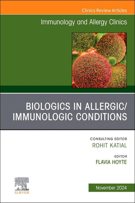 Biologics in Allergic/Immunologic Conditions, an Issue of Immunology and Allergy Clinics of North America, Buch