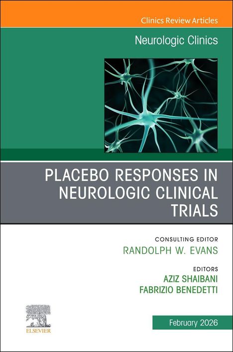 Placebo Responses in Neurologic Clinical Trials, an Issue of Neurologic Clinics, Buch