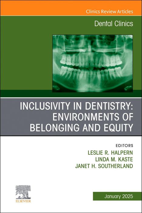 Inclusivity in Dentistry: Environments of Belonging and Equity, an Issue of Dental Clinics of North America, Buch