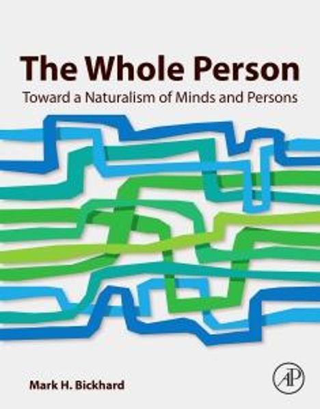 Mark H Bickhard: The Whole Person, Buch