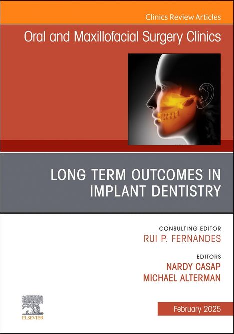 Long Term Outcomes in Implant Dentistry, an Issue of Oral and Maxillofacial Surgery Clinics of North America, Buch