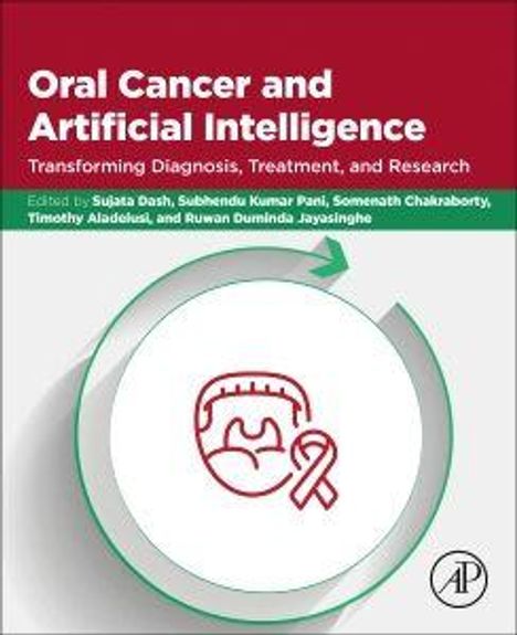 „Oral Cancer and Artificial Intelligence: Transforming Diagnosis, Treatment, and Research“, Herausgeber: Sujata Dash et al. Ein stilisiertes Gesicht mit einem Band in der Mitte.