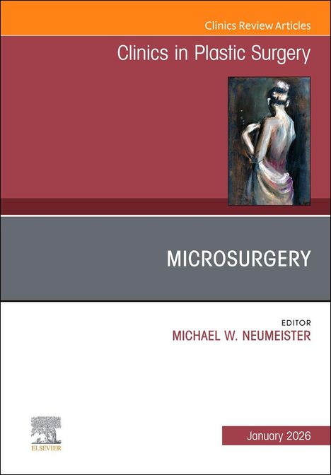 Microsurgery, an Issue of Clinics in Plastic Surgery, Buch