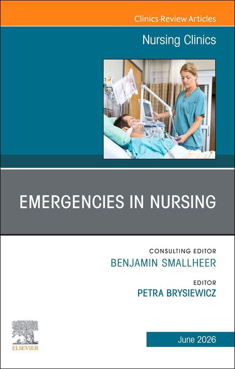 Text: "Clinics Review Articles", "Nursing Clinics", "Emergencies in Nursing", "Consulting Editor Benjamin Smallheer", "Editor Petra Brysiewicz", "June 2026". Ein Monitor mit Krankenschwester und Patient im Bett.