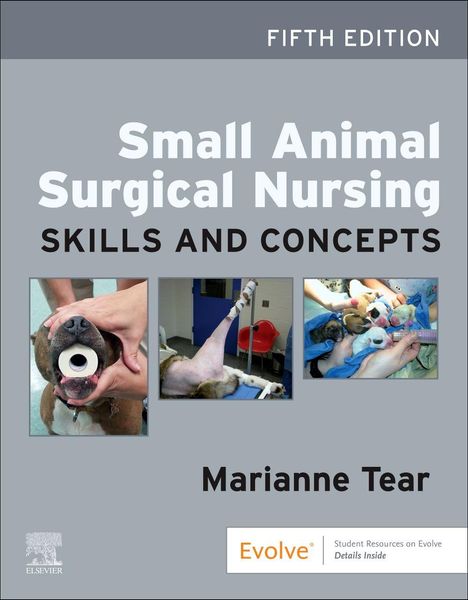 "Fifth Edition: Small Animal Surgical Nursing. Marianne Tear. Fotos von Tieren in medizinischen Szenen."