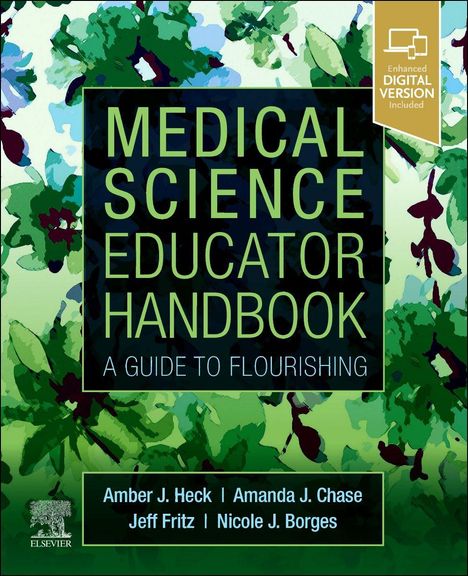 "Medical Science Educator Handbook: A Guide to Flourishing" von Amber J. Heck et al.; digitales Exemplar verfügbar.