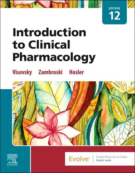 „Introduction to Clinical Pharmacology“, Ausgabe 12, Visovsky, Zambroski, Hosler. Bunte botanische Illustration im Hintergrund.