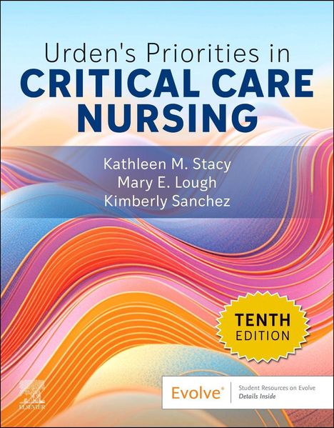 „Urden's Priorities in Critical Care Nursing“, Autoren: Kathleen M. Stacy, Mary E. Lough, Kimberly Sanchez, TENTH EDITION.