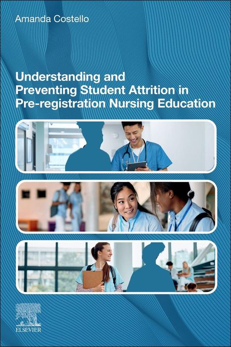 Autor: Amanda Costello. Titel: Understanding and Preventing Student Attrition in Pre-registration Nursing Education.