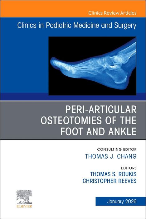 Peri-Articular Osteotomies of the Foot and Ankle, an Issue of Clinics in Podiatric Medicine and Surgery, Buch