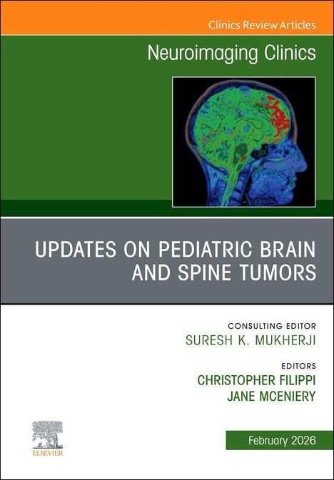 Updates on Pediatric Brain and Spine Tumors, an Issue of Neuroimaging Clinics of North America, Buch