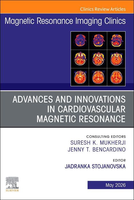 Titel: Magnetic Resonance Imaging Clinics. Thema: Advances in Cardiovascular Magnetic Resonance. Editor: Jadranka Stojanovska.