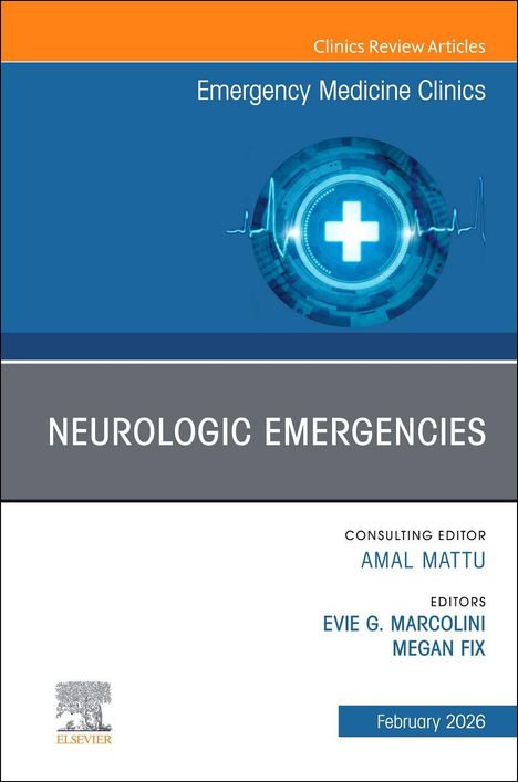 Neurologic Emergencies, an Issue of Emergency Medicine Clinics of North America, Buch
