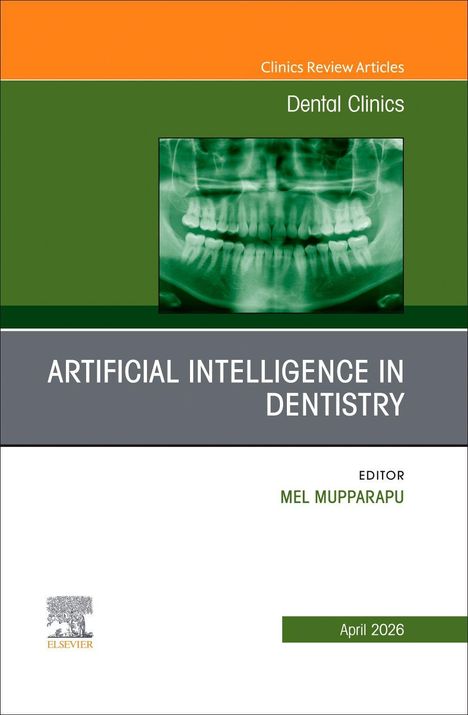 "Artificial Intelligence in Dentistry", "Dental Clinics", "Mel Mupparapu", Röntgenbild eines Gebisses, Erscheinungsdatum April 2026.