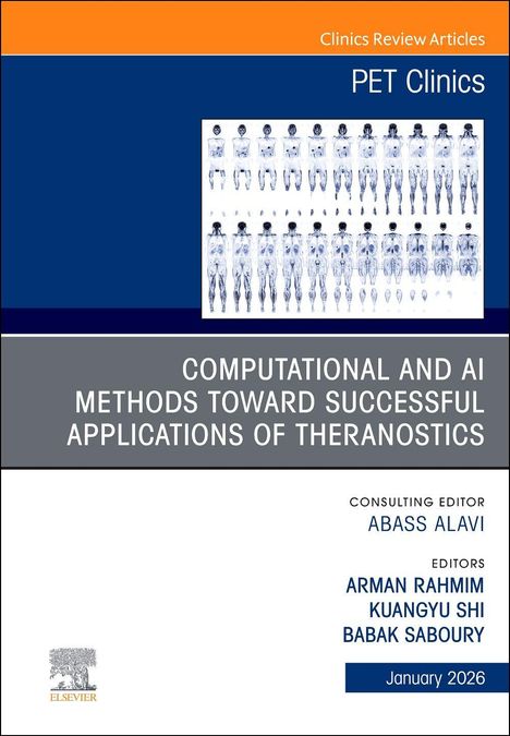 Computational and AI Methods Toward Successful Applications of Theranostics, an Issue of Pet Clinics, Buch