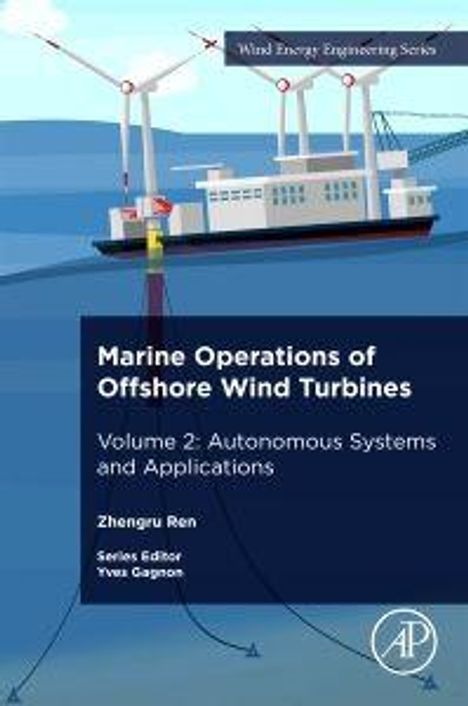 "Marine Operations of Offshore Wind Turbines, Volume 2: Autonomous Systems and Applications" von Zhengui Ren. Illustration eines Schiffs bei Windturbinen im Meer.