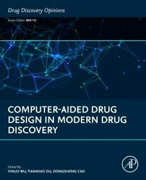 Text: "Drug Discovery Opinions", "Series Editor: Bin Yu", "Computer-Aided Drug Design in Modern Drug Discovery", "Edited by Vinlo Wu, Tianmiao Cui, Dongsheng Cao". Logo: AP. Oben ein Netz aus blauen und grünen Linien auf dunklem Hintergrund.