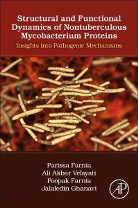 Oben steht: "Structural and Functional Dynamics of Nontuberculous Mycobacterium Proteins: Insights Into Pathogenic Mechanisms". Darunter Autoren: Parissa Farnia, Ali Akbar Velayati, Poopak Farnia, Jalaledin Ghanavi. In der Mitte eine Illustration von stäbchenartigen Strukturen. Unten ein rundes Logo mit den Buchstaben "AP".