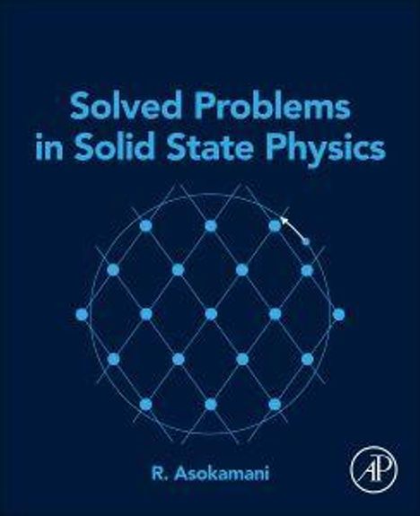 "**Solved Problems in Solid State Physics**" von **R. Asokamani**. Logo: "AP". Geometrisches Muster aus blauen Punkten und Linien.