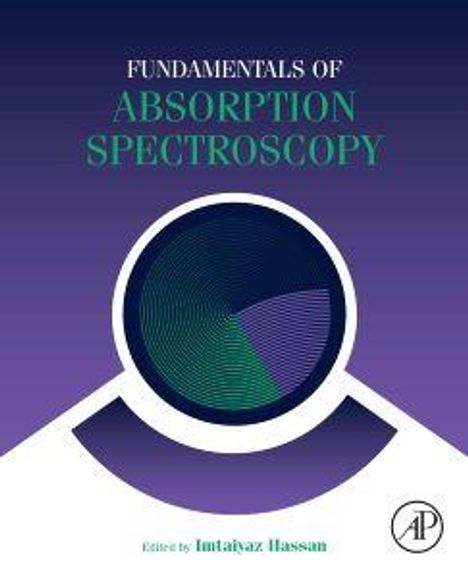 Text: "Fundamentals of Absorption Spectroscopy", "Edited by Imtiyaz Hassan". Illustration mit einem Kreis in Blau- und Grüntönen.