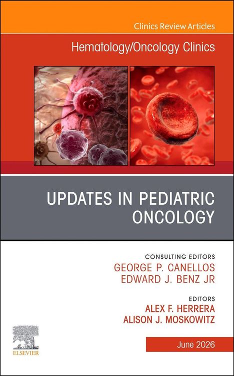 „Hematology/Oncology Clinics“, „Updates in Pediatric Oncology“, Redakteure: George P. Canellos, Edward J. Benz Jr, Juni 2026.
