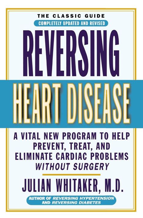 Text: "Reversing Heart Disease" von Julian Whitaker, M.D. Ein Leitfaden zur Vorbeugung und Behandlung ohne Operation.