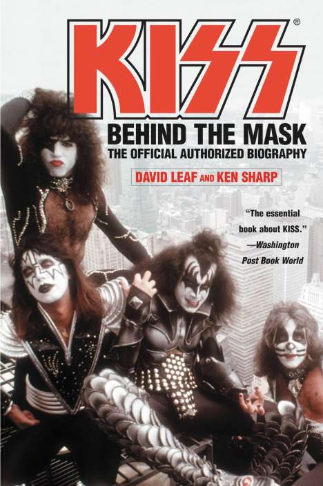 David Leaf: Kiss: Behind the Mask: The Official Authorized Biography, Buch