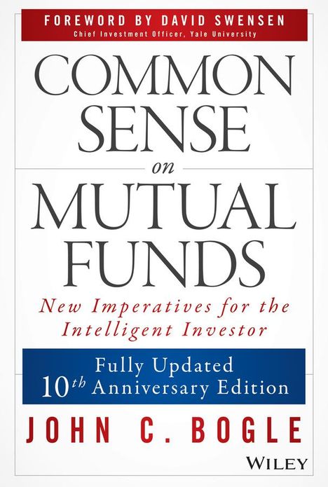 John C Bogle: Common Sense on Mutual Funds, Updated 10th Anniversary Edition, Buch