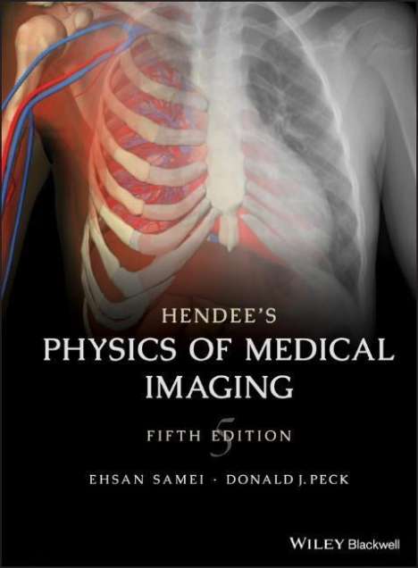 Ehsan Samei: Hendee's Physics of Medical Imaging, Buch
