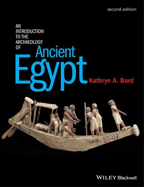 Kathryn A. Bard: An Introduction to the Archaeology of Ancient Egypt, Buch