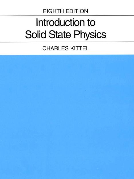 Text: "Eighth Edition, Introduction to Solid State Physics, Charles Kittel." Blaues Buchcover.