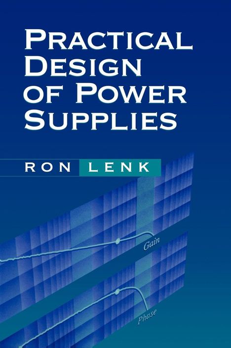 Ron Lenk: Practical Design of Power Supplies, Buch