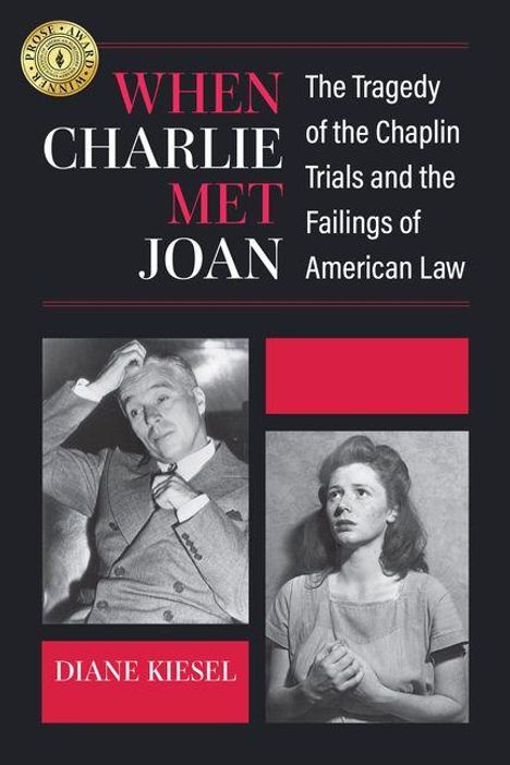 "WHEN CHARLIE MET JOAN" - Die Tragödie der Chaplin Prozesse. Zwei Schwarzweißfotos: ein Mann sitzt, eine Frau schaut ernst.