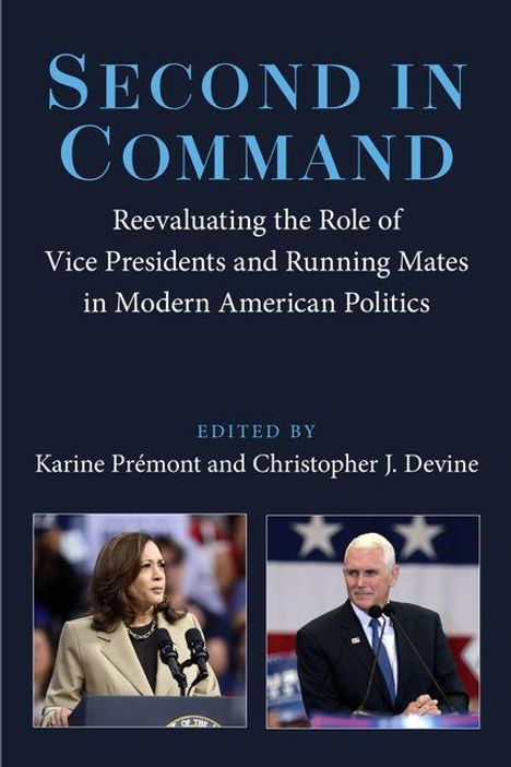 "Second in Command: Reevaluating the Role of Vice Presidents and Running Mates in Modern American Politics", bearbeitet von Karine Prémont und Christopher J. Devine. Zwei Fotos von Personen im Anzug darunter.