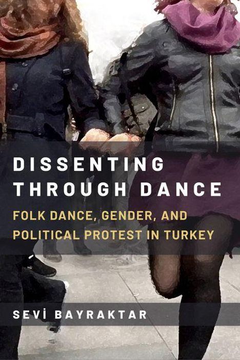 Text: "Dissenting Through Dance: Folk Dance, Gender, and Political Protest in Turkey. Sevi Bayraktar."  
Illustration von tanzenden Menschen.