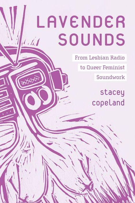 "Lavender Sounds: From Lesbian Radio to Queer Feminist Soundwork" von Stacey Copeland. Eine stilisierte, lilafarbene Illustration eines Kassettenrekorders.